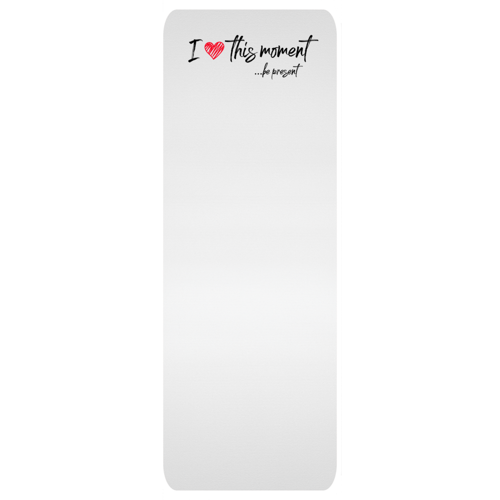 Yoga Mat (I love this moment...be present - red heart)