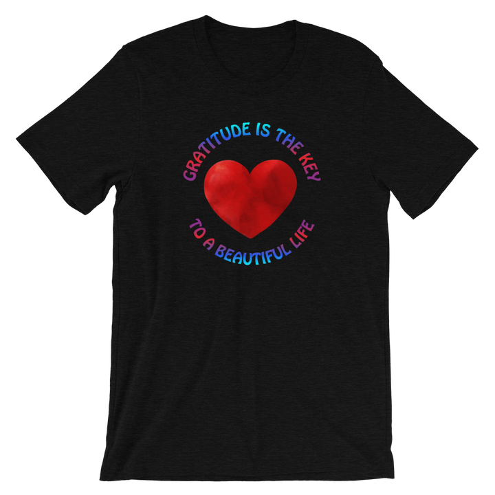 Short-Sleeve Unisex T-Shirt (Gratitude is the Key to a Beautiful Life)