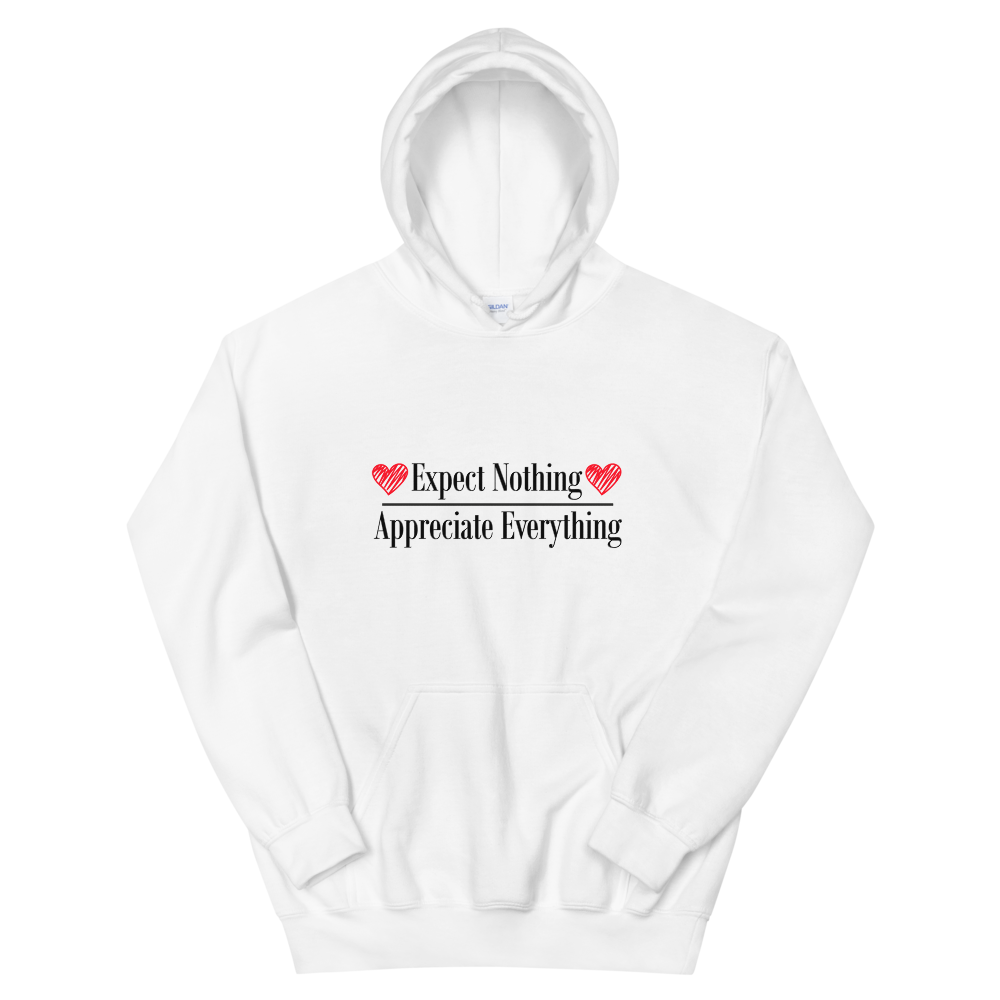 Hooded Sweatshirt (Expect Nothing/Appreciate Everything)