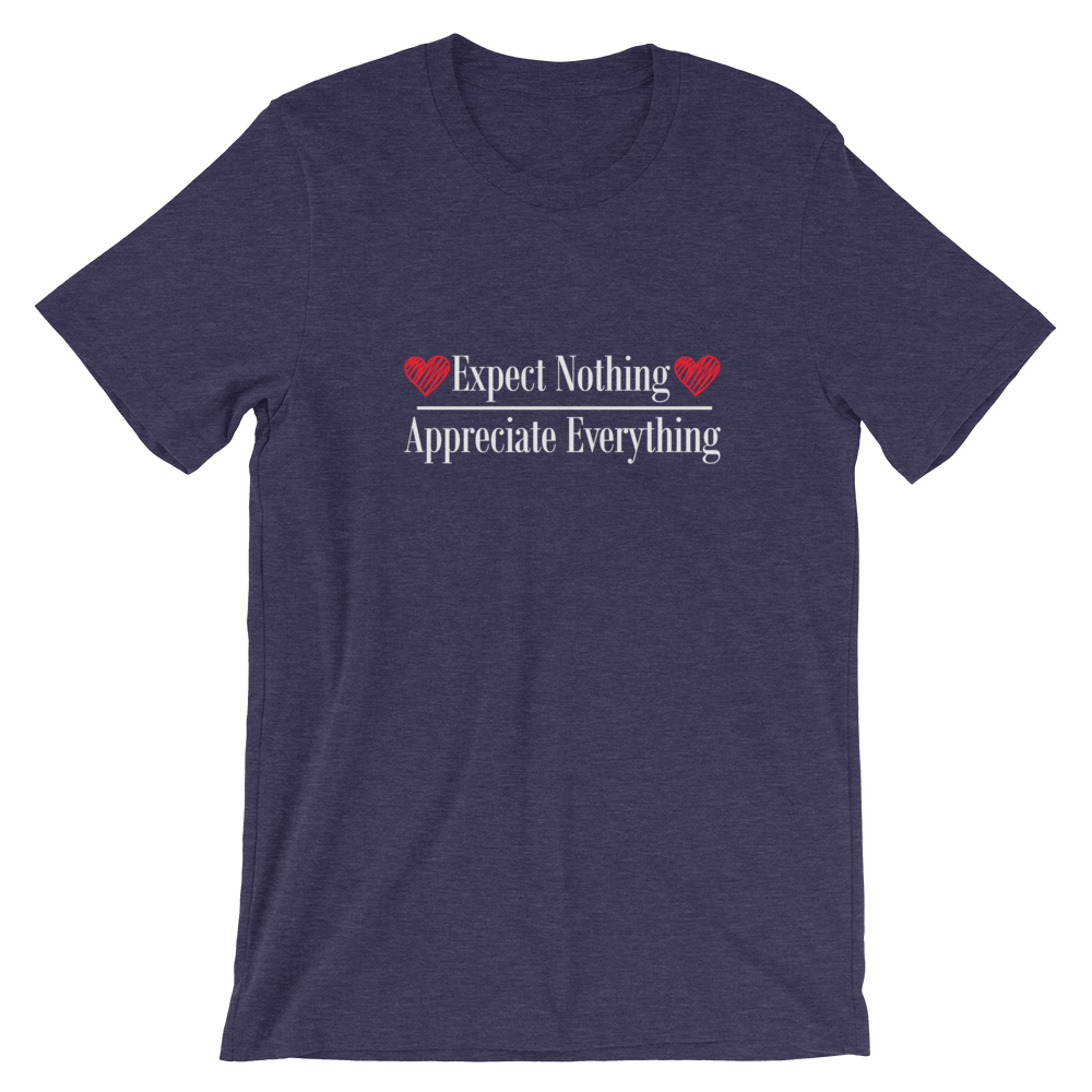 Short-Sleeve Unisex T-Shirt (Expect Nothing/Appreciate Everything)
