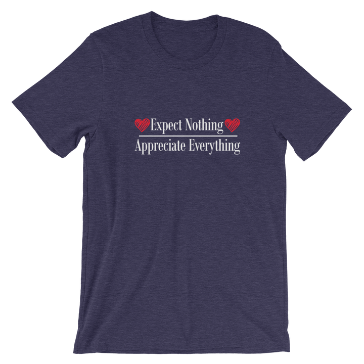 Short-Sleeve Unisex T-Shirt (Expect Nothing/Appreciate Everything)