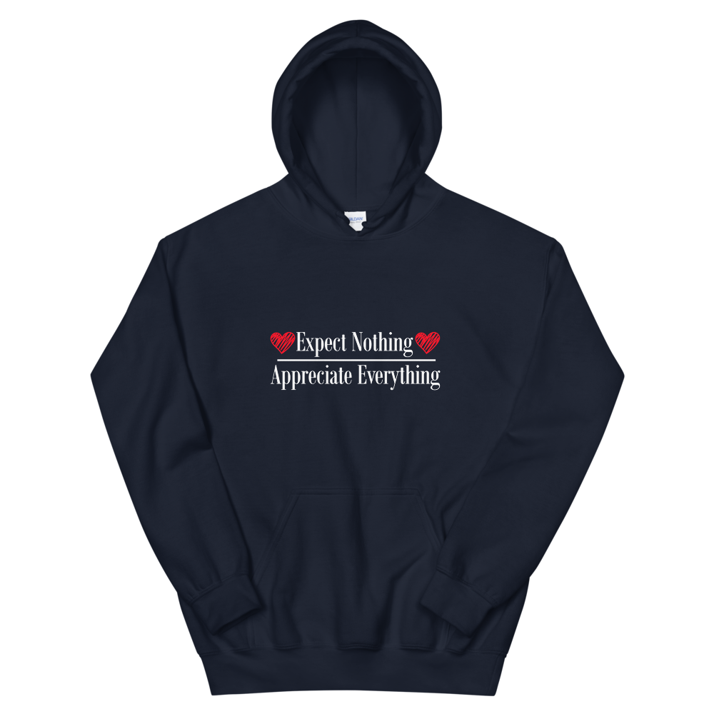 Hooded Sweatshirt (Expect Nothing/Appreciate Everything)