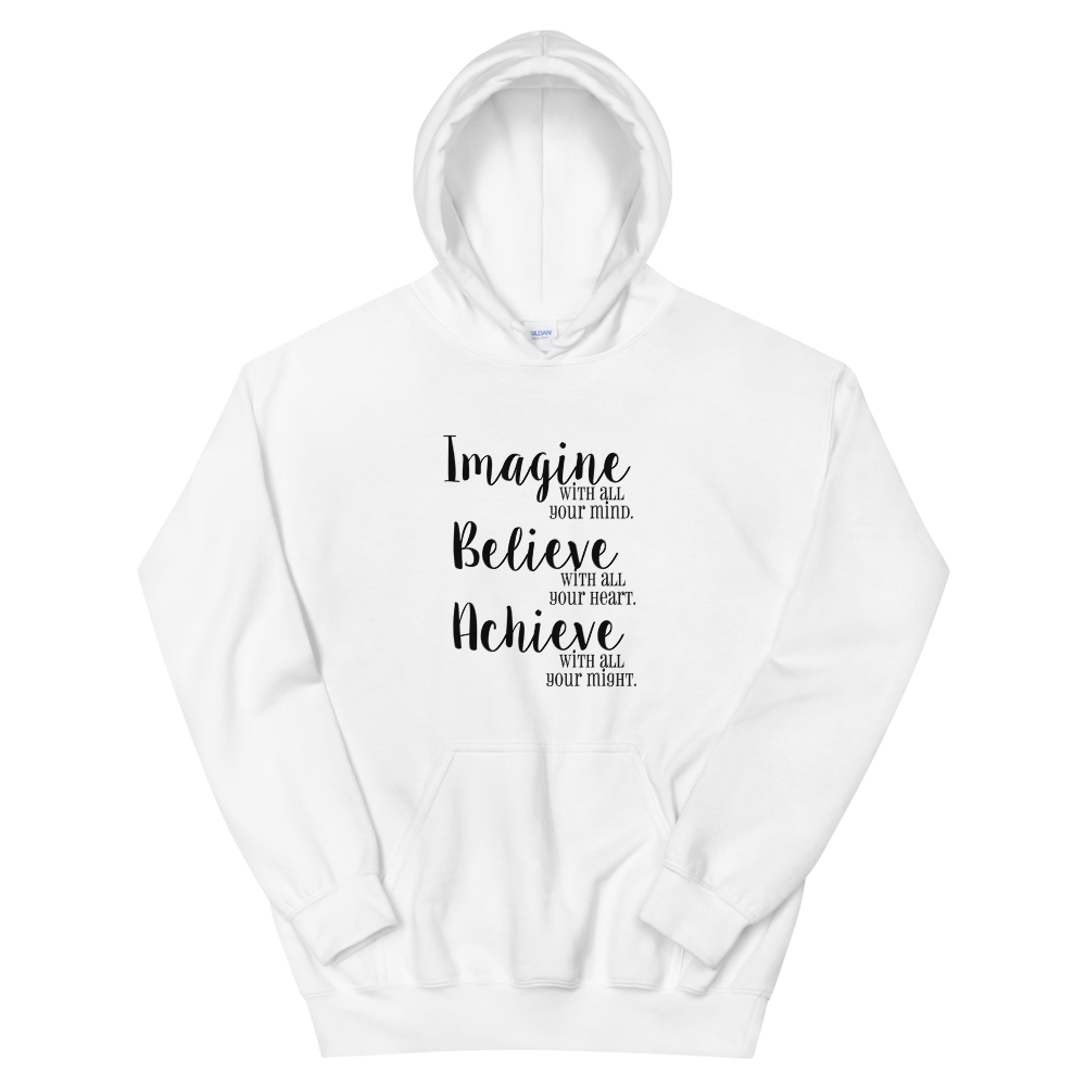 Hooded Sweatshirt (Imagine/Believe/Achieve)