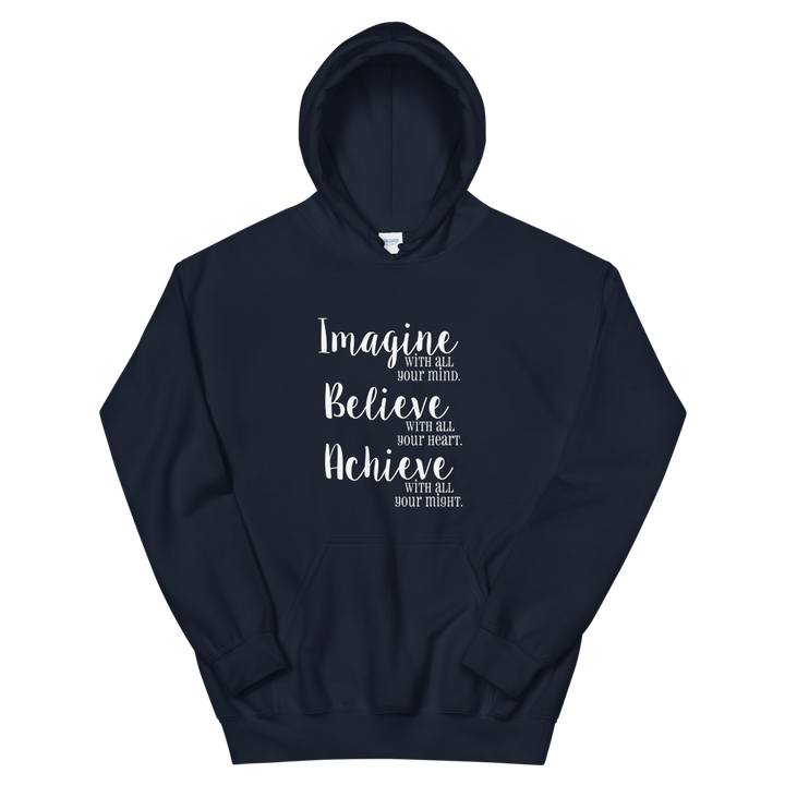 Hooded Sweatshirt (Imagine/Believe/Achieve)
