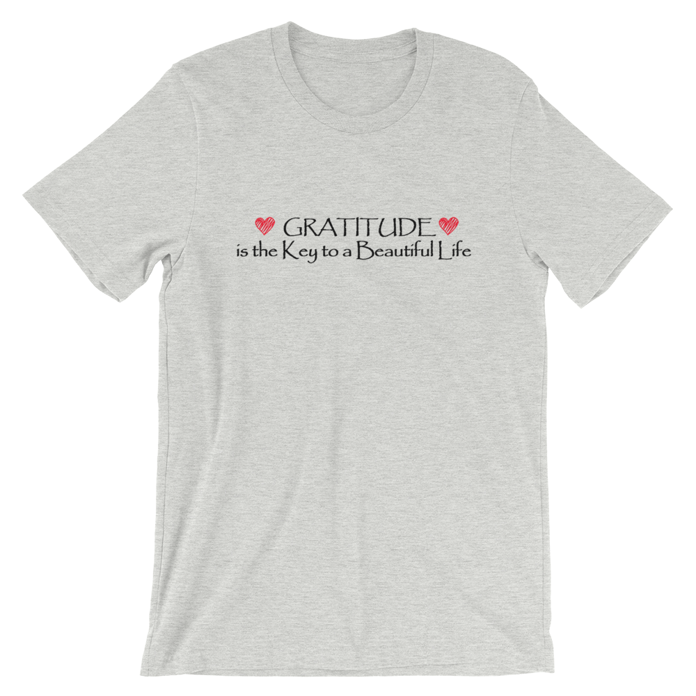 Short-Sleeve Unisex T-Shirt (Gratitude is the Key to a Beautiful Life)