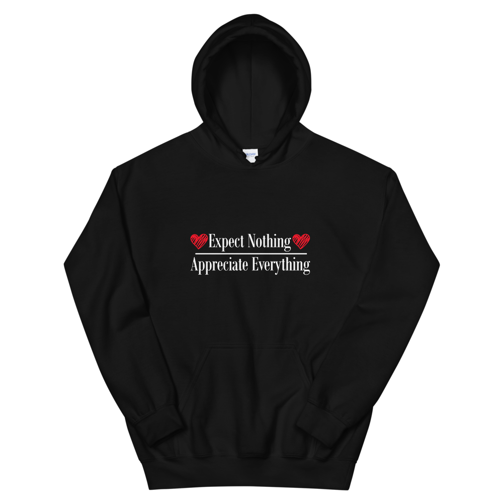 Hooded Sweatshirt (Expect Nothing/Appreciate Everything)