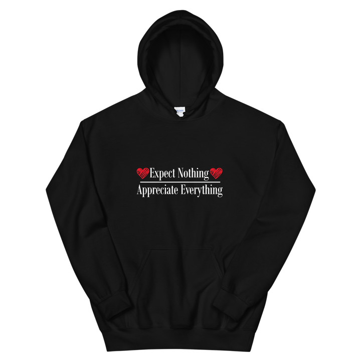 Hooded Sweatshirt (Expect Nothing/Appreciate Everything)